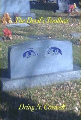 Dring Crowell - Devil's Toolbox, Inbunden