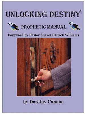 Unlocking Destiny: Prophetic Manual 1