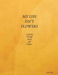 bokomslag My Life Isn't Flowers