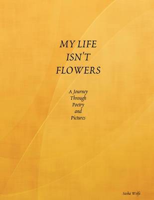 My Life Isn'T Flowers 1