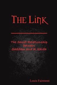 bokomslag The Link: The Secret Relationship Between Saddam and Al Qaida