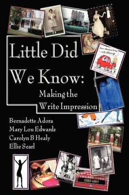 bokomslag Little Did We Know: Making the Write Impression