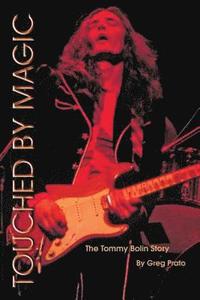 bokomslag Touched by Magic: The Tommy Bolin Story
