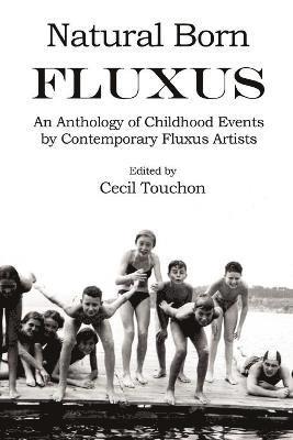 bokomslag Natural Born Fluxus - Childhood Event Scores by Fluxus Artists