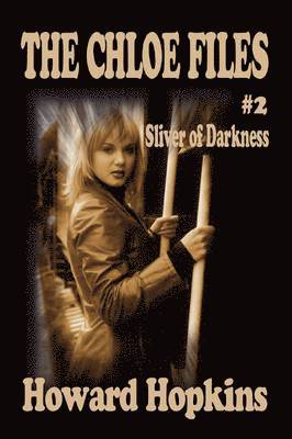 Chloe Files #2: Sliver of Darkness