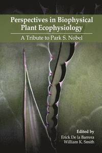 bokomslag Perspectives in Biophysical Plant Ecophysiology: A Tribute to Park S. Nobel