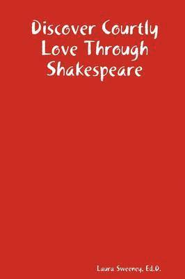 Discover Courtly Love Through Shakespeare 1