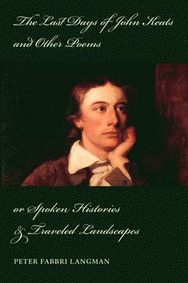 bokomslag The Last Days of John Keats and Other Poems