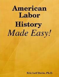 bokomslag American Labor History Made Easy!