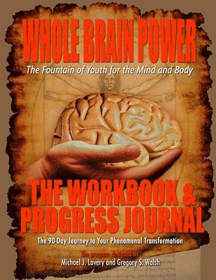 Gregory Walsh, Michael Lavery - Whole Brain Power: Workbook & Progress Journal, Häftad