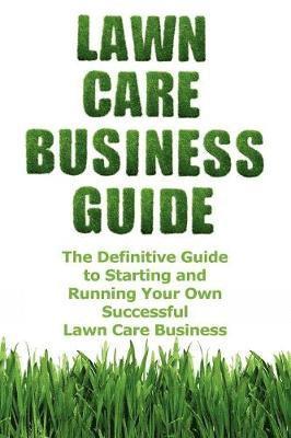 Patrick Cash - Lawn Care Business Guide, Häftad