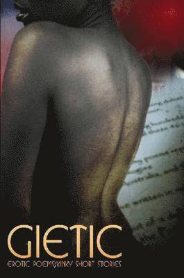 Gietic: Erotic Poems/Kinky Short Stories 1