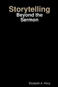 bokomslag Storytelling: Beyond the Sermon