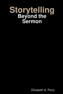 bokomslag Storytelling: Beyond the Sermon