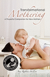 bokomslag Transformational Mothering: A Prayerful Companion for New Mothers