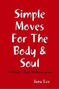 bokomslag Simple Moves For The Body & Soul