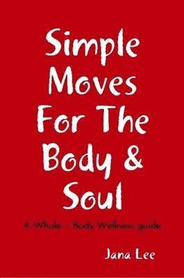 bokomslag Simple Moves For The Body & Soul