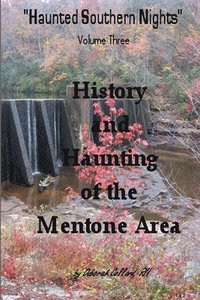 bokomslag Haunted Southern Nights, Volume 3, History and Haunting of the Mentone Area