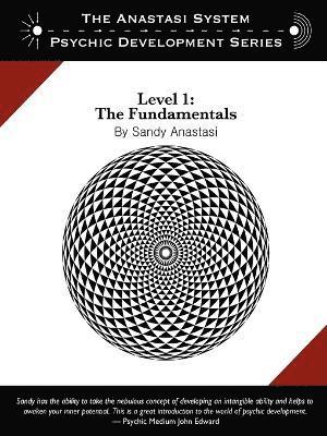 The Anastasi System - Psychic Development Level 1: The Fundamentals 1