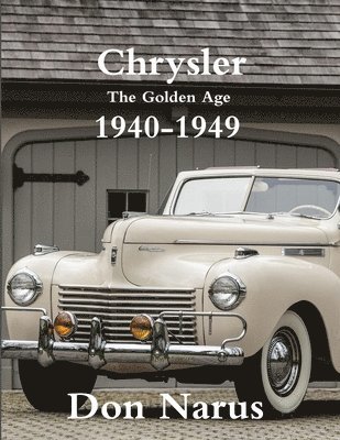 Don Narus - Chrysler- The Golden Age 1940-1949, Häftad