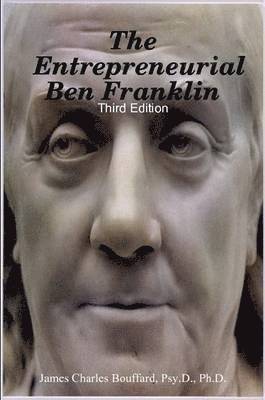 bokomslag The Entrepreneurial Ben Franklin - Third Edition