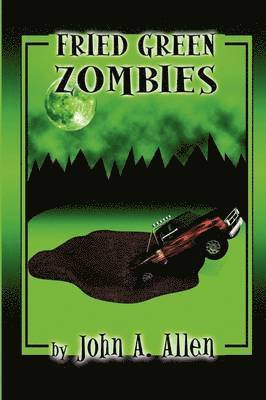 John Allen - Fried Green Zombies, Inbunden
