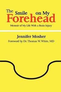 bokomslag The Smile on My Forehead: Memoir of My Life With a Brain Injury