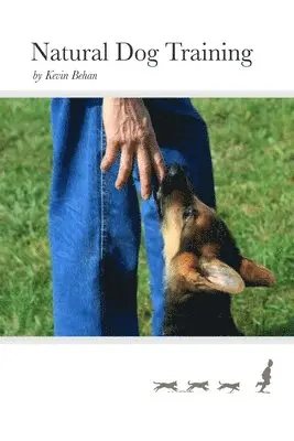 Kevin Behan - Natural Dog Training, Häftad. Tillgänglighet: Tillfälligt slut