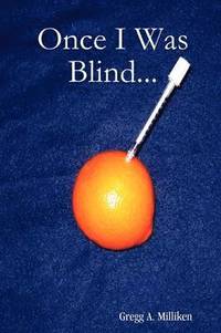 bokomslag Once I Was Blind...