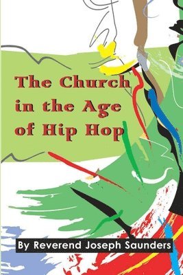 bokomslag The Church in the Age of Hip Hop