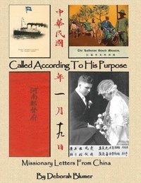 bokomslag Called According to His Purpose: Missionary Letters From China