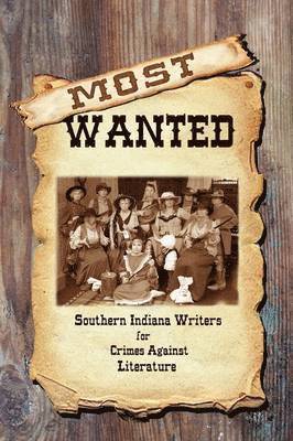 Southern Indiana Writers, Indiana Writer Southern Indiana Writers - Most Wanted, Häftad
