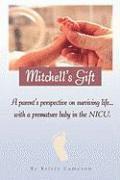 bokomslag Mitchell's Gift - A parent's perspective on surviving life... with a premature baby in the NICU.