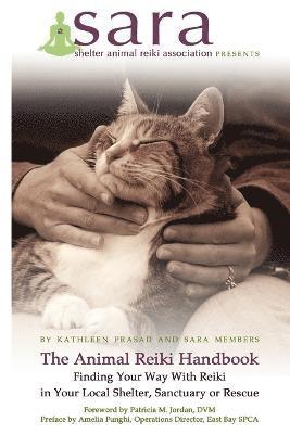 Kathleen Prasad - Animal Reiki Handbook - Finding Your Way With Reiki in Your Local Shelter, Sanctuary or Rescue, Häftad