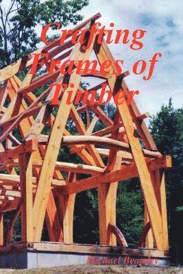 Michael Beaudry - Crafting Frames of Timber, Häftad