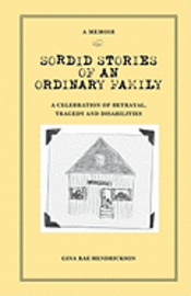 bokomslag Sordid Stories of an Ordinary Family: A celebration of betrayal, tragedy, and disabilities