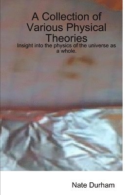 A Collection of Various Physical Theories 1