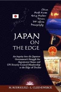 bokomslag Japan on the Edge: An Inquiry into the Japanese Government's Struggle for Superpower Status and UN Security Council Membership at the Edge of Decline