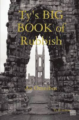 Ty's BIG BOOK of Rubbish: An Omnibus 1