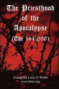 bokomslag The Priesthood Of The Apocalypse (The 144 Thousand)