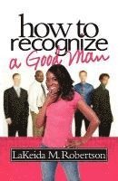 How to Recognize a Good Man 1