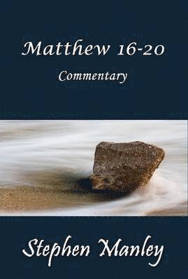 Matthew 16-20 Commentary 1