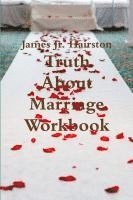 Truth About Marriage Workbook 1