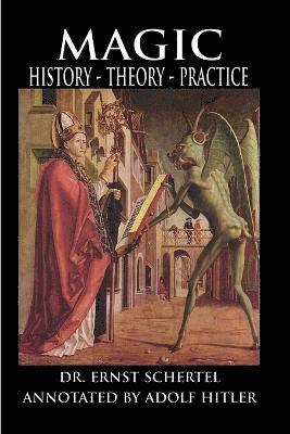Dr. Ernst Schertel, Ernst Schertel - Magic: History, Theory, Practice, Häftad