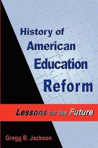 bokomslag History of American Education Reform: Lessons for the Future