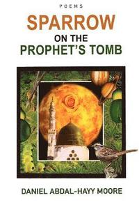 bokomslag Sparrow on the Prophet's Tomb / Poems