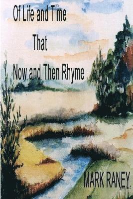 Of Life and Times That Now and Then Rhyme