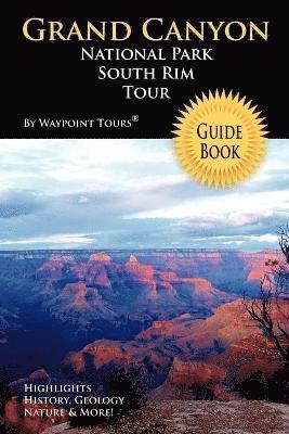 bokomslag Grand Canyon National Park South Rim Tour Guide Book