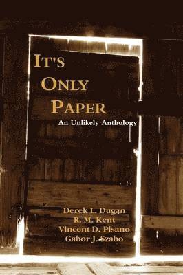 Vincent D Pisano, Gabor J Szabo, Derek L Dugan, Vincent D. Pisano, Gabor J. Szabo, Derek L. Dugan - It's Only Paper, Häftad