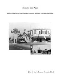 bokomslag Eyes to the Past-A Pictorial History from Families of Azusa, Baldwin Park and Irwindale